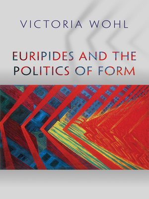 cover image of Euripides and the Politics of Form